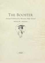 Load image into Gallery viewer, Class of 1920 Winslow High School Yearbook in Navajo County, AZ  The Booster Annual
